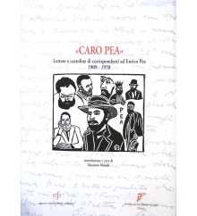 "Caro Pea" Lettere e cartoline di corrispondenti ad Enrico Pea 1909 - 1958